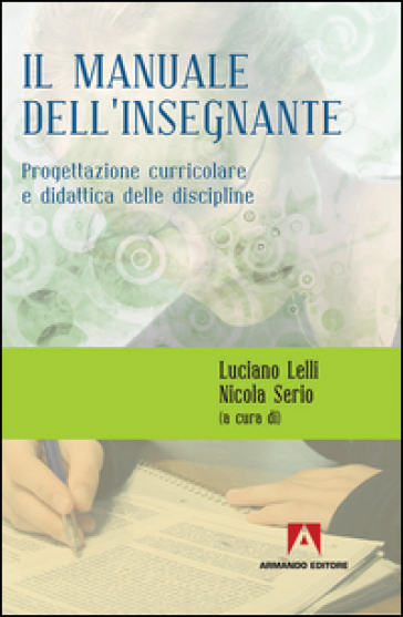 Manuale dell'insegnante. Progettazione curriculare e didattica delle discipline