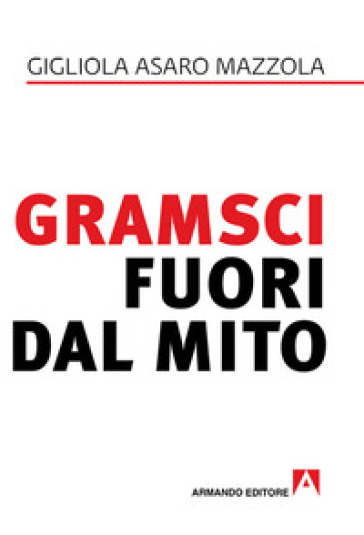 Gramsci Fuori Dal Mito