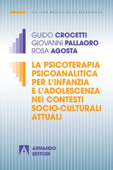 La psicoterapia psicoanalitica per l'infanzia e l'adolescenza nei contesti socio-culturali attuali