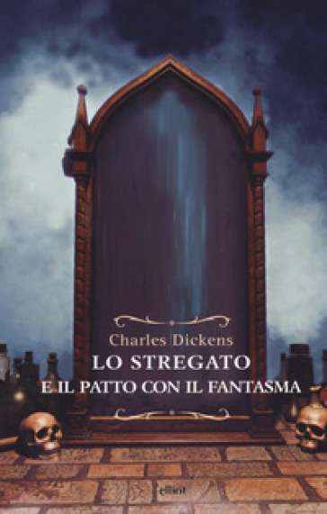 Lo Stregato E Il Patto Con Il Fantasma. Una Fantasia Di Natale