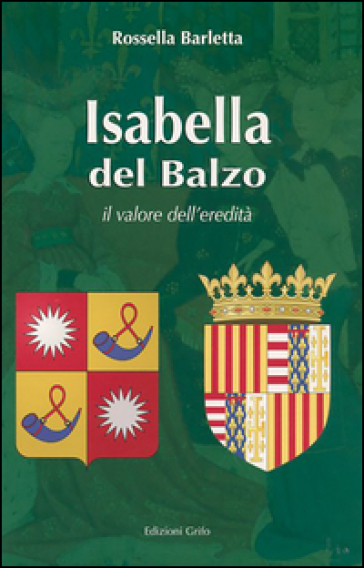 Isabella del Balzo. Il valore dell'eredità