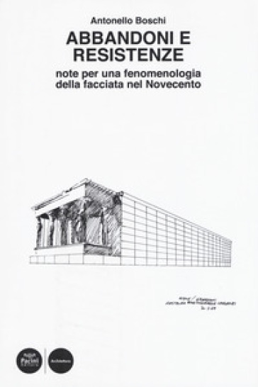 Abbandoni e resistenze. Note per una fenomenologia della facciata nel Novecento
