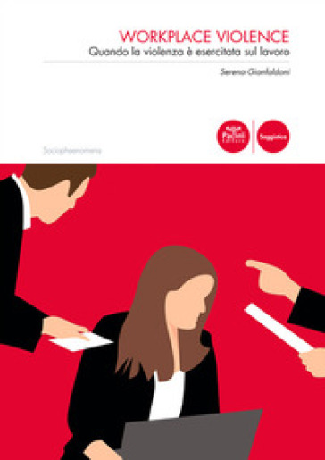 Workplace Violence. Quando La Violenza è Esercitata Sul Lavoro