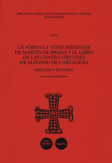 La Formula vitae honestae de Martín de Braga y el Libro de las cuatro virtudes de Alfonso de Cartagena. Ediz. critica