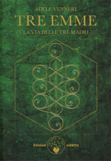 Tre Emme. La via delle tre madri