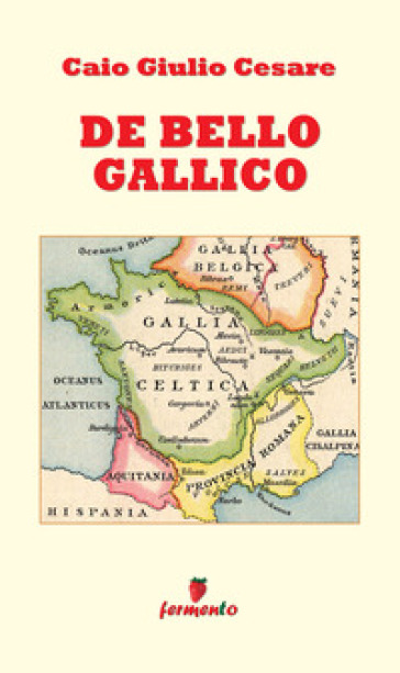 De bello gallico. Ediz. italiana
