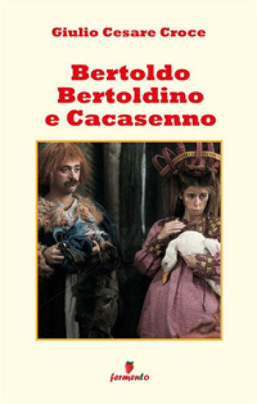 Bertoldo, Bertoldino e Cacasenno. Nuova ediz.