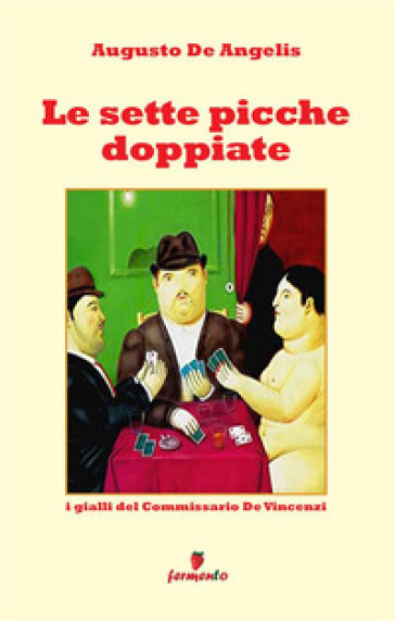 Le sette picche doppiate. I gialli del commissario De Vincenzi. Nuova ediz.