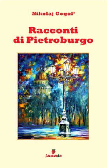 Racconti di Pietroburgo. Nuova ediz.