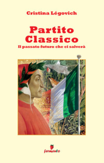 Partito classico. Il passato futuro che ci salverà