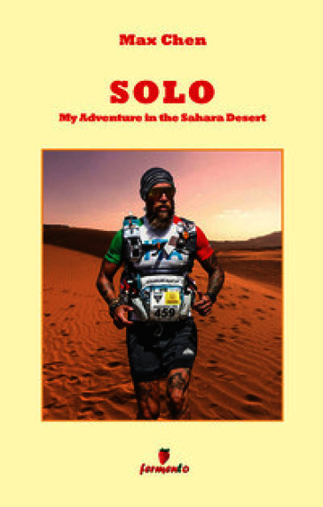 Solo. My adventure in the Sahara desert. Nuova ediz.