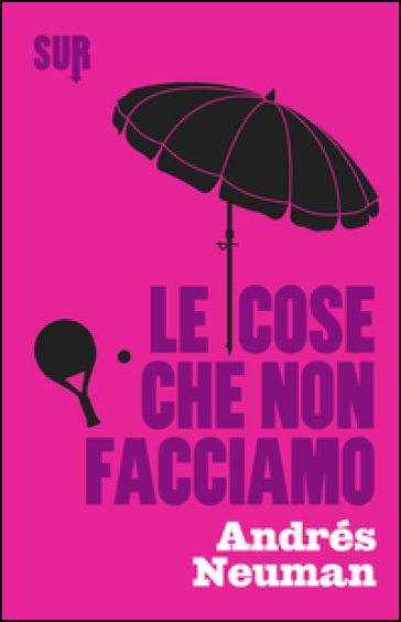Le Cose Che Non Facciamo