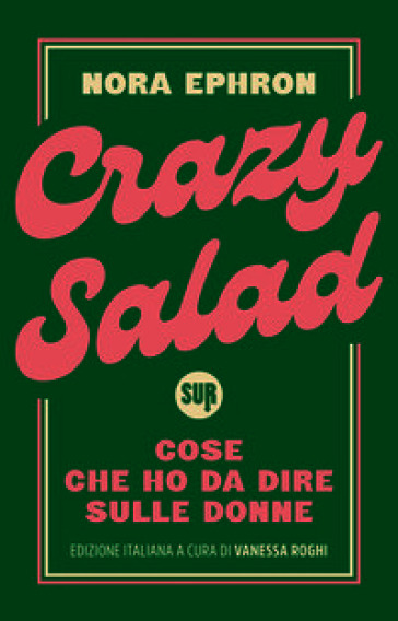 Crazy salad. Cose che ho da dire sulle donne