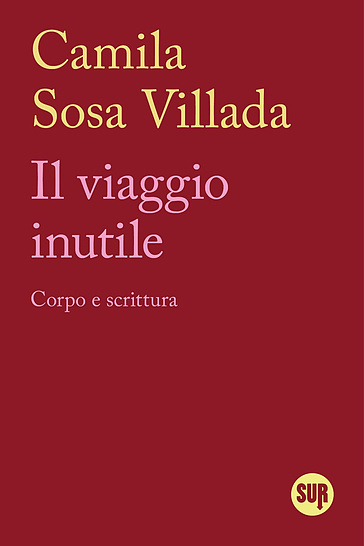 Il viaggio inutile. Corpo e scrittura