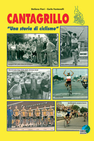 Cantagrillo. "Una storia di ciclismo". Ediz. illustrata