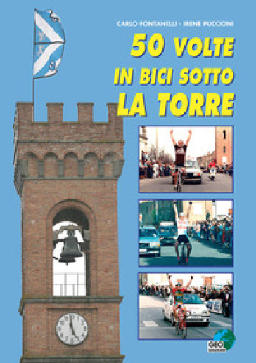 50 volte in bici sotto la torre. Ediz. illustrata