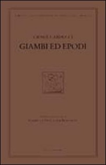 Giambi ed epodi. Edizione nazionale delle opere di Giosue Carducci