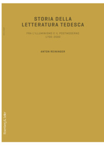 Storia della letteratura tedesca. Fra l'illuminismo e il postmoderno 1700-2000