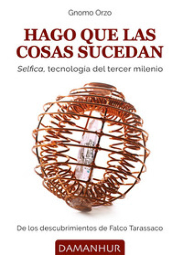 Hago que las cosas sucedan. Selfica, tecnología del tercer milenio