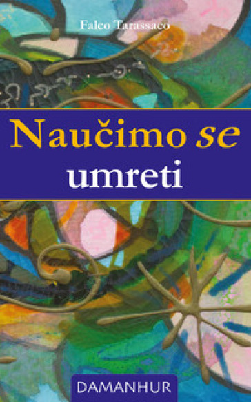 Nau¿imo se umreti. Ediz. multilingue