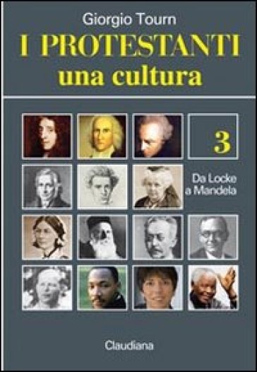 I protestanti. Una cultura. Vol. 3: Da Locke a Mandela