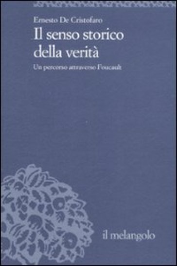 Il senso della verità. Un percorso attraverso Foucault