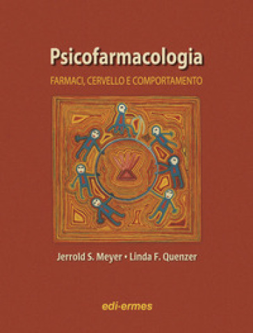 Psicofarmacologia. Farmaci, cervello e comportamento