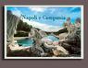 Napoli e Campania. Ediz. illustrata