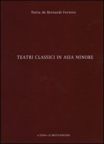 Teatri classici in Asia Minore. Vol. 2: Città di Pisidia, Licia e Caria