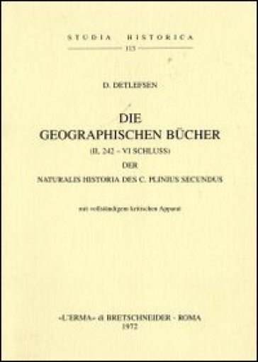 Die geographischen Bücher (II, 242-VI-Schluss) der Naturalis Historia des C. Plinius Secundus (1904)