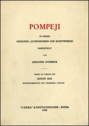 Pompeji in seinen Gebäuden, Alterthümern und Kunstwerken (rist. anast. Lipsia, 1884)