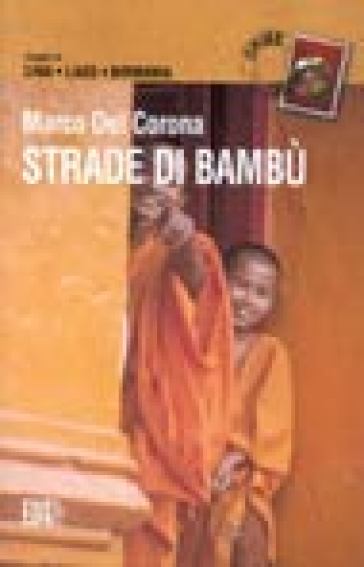 Strade di bambù. Viaggio in Cina, Laos, Birmania
