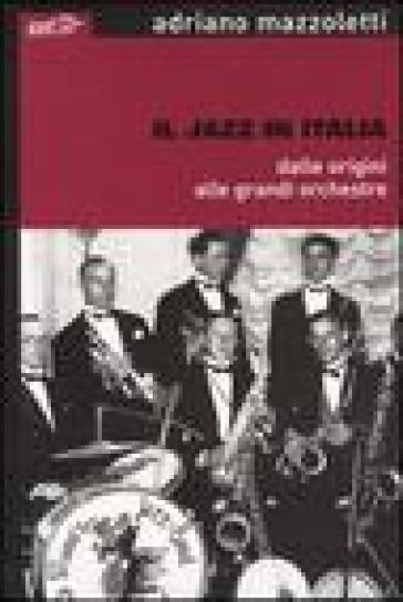 Il Jazz In Italia Dalle Origini Alle Grandi Orchestre