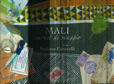 Mali. Carnet di viaggio. Ediz. illustrata