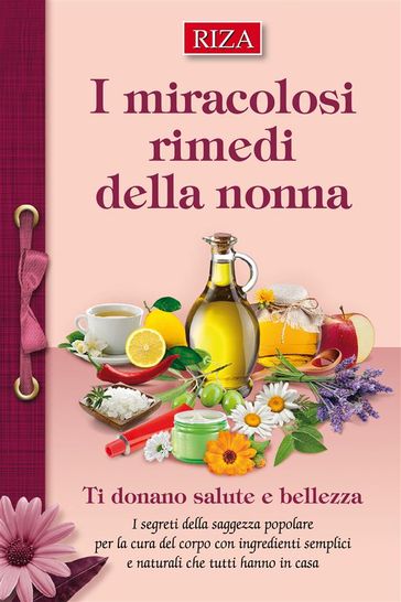 I miracolosi rimedi della nonna