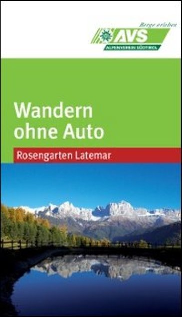 Wandern ohne Auto (AVS). Rosengarten &amp; Latemar