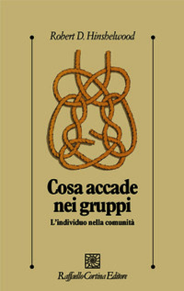 Cosa accade nei gruppi. L'individuo nella comunità