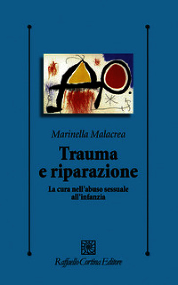 Trauma e riparazione. La cura nell'abuso sessuale all'infanzia