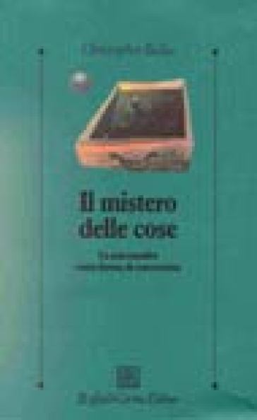 Il mistero delle cose. La psicoanalisi come forma di conoscenza