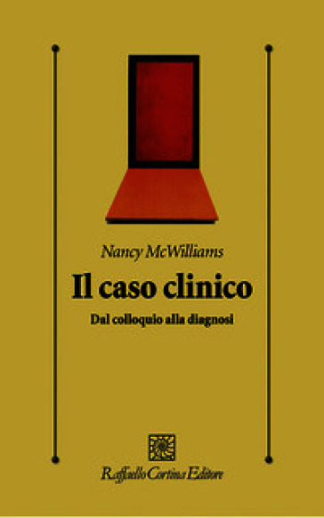 Il caso clinico. Dal colloquio alla diagnosi