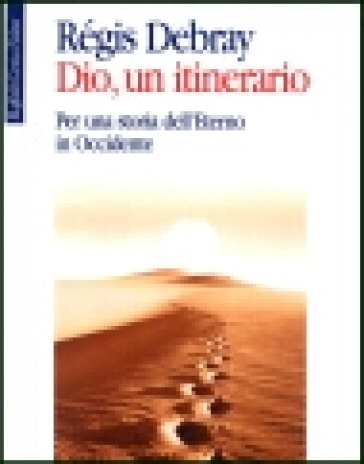 Dio, un itinerario. Per una storia dell'Eterno in Occidente