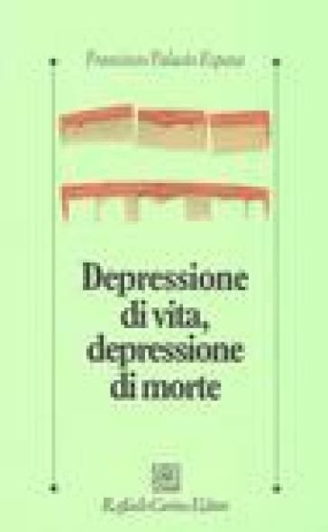 Depressione di vita, depressione di morte