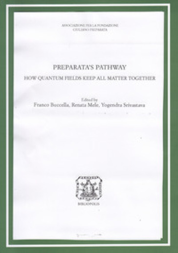 Preparata's pathway. How quantum fields keep all matter together