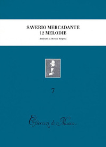 Dodici melodie preparatorie al canto drammatico con accompagnamento di pianoforte, dedicate a Thérèse Tietjens (rist. anast. Napoli-Milano, 1864)