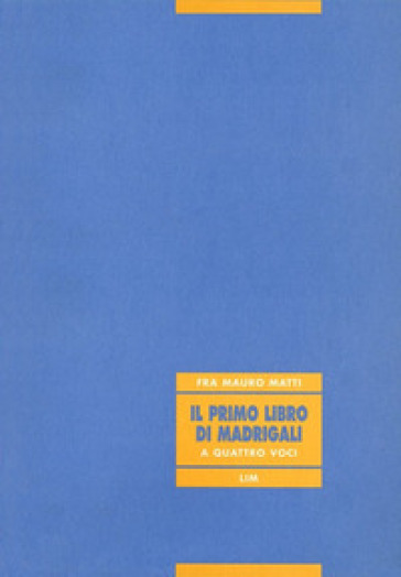 Il primo libro di madrigali a quattro voci