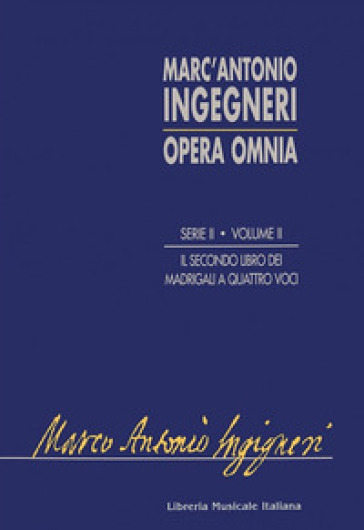 Opera omnia serie seconda: musica profana. Vol. 2: Il secondo libro de madrigali a quattro voci