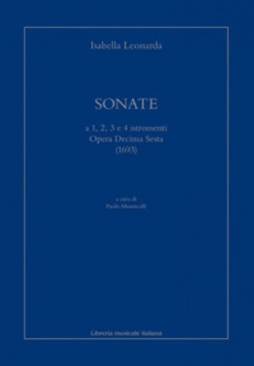 Sonate a 1, 2, 3 e 4 istromenti. Opera decima sesta (1693)