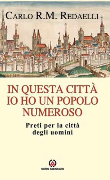 In questa città ho un popolo numeroso