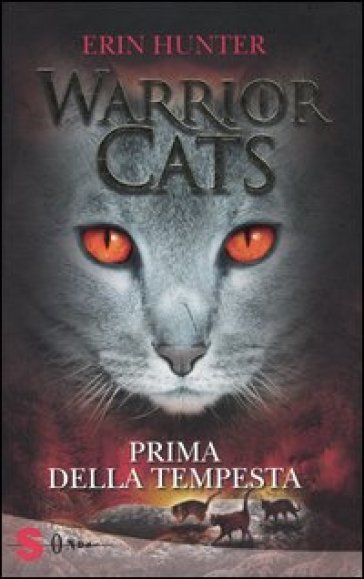 Prima Della Tempesta. Warrior Cats. Ediz. Illustrata