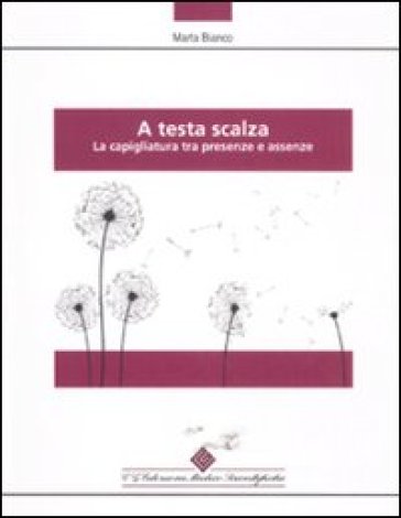 A Testa Scalza. La Capigliatura Tra Presenze E Assenze